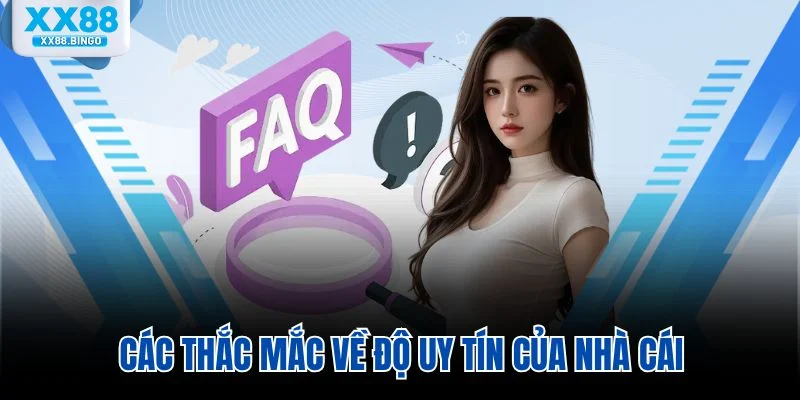 Các thắc mắc về độ uy tín của nhà cái