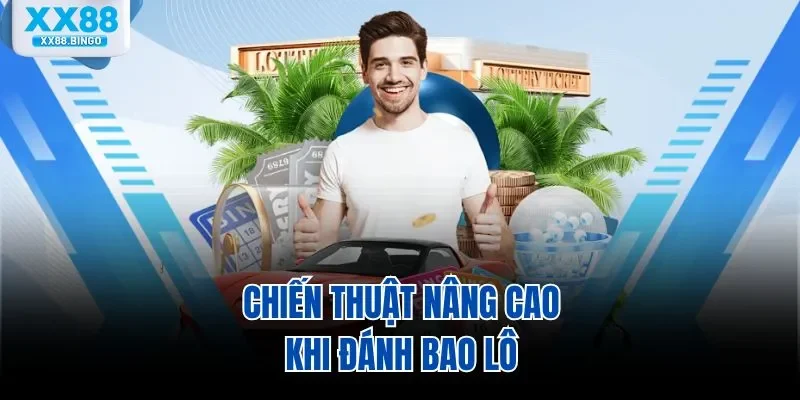 Chiến thuật nâng cao khi đánh bao số