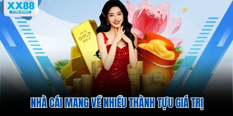 Nhà cái mang về nhiều thành tựu giá trị