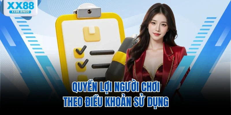 Quyền lợi người chơi theo điều khoản sử dụng