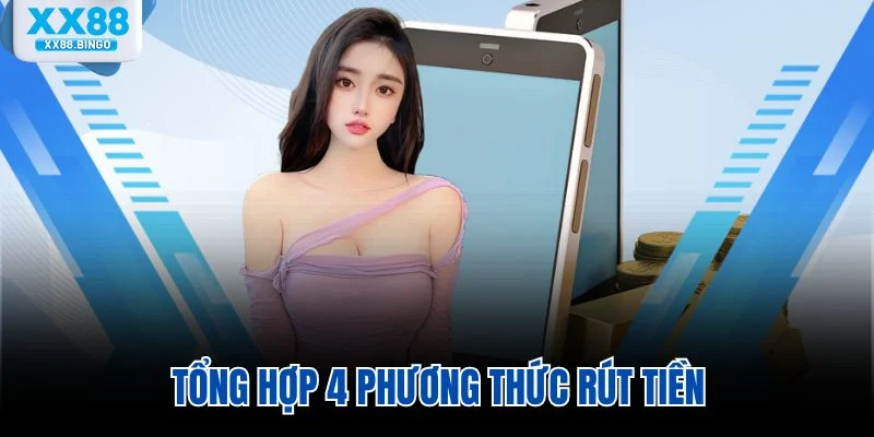 Tổng hợp 4 phương thức rút tiền