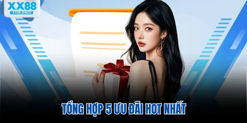 Tổng hợp 5 ưu đãi hot nhất