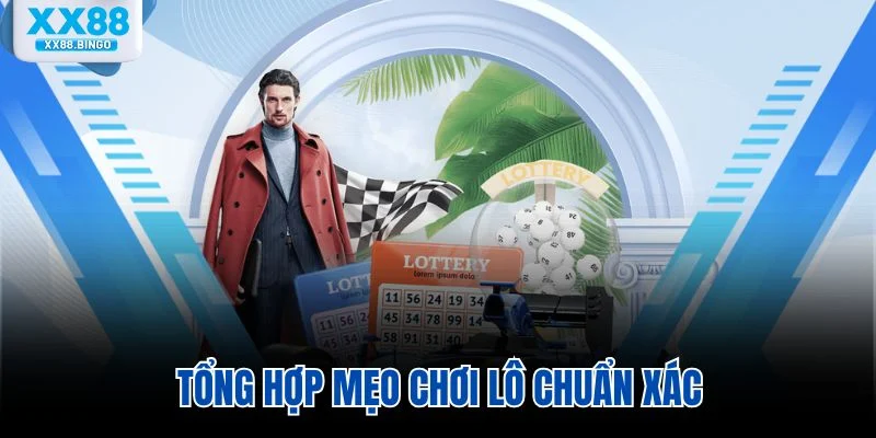 Tổng hợp mẹo chơi lô chuẩn xác