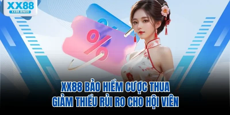 xx88-bao-hiem-cuoc-thua-giam-thieu-rui-ro-cho-hoi-vien